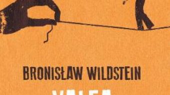 Cartea Valea nimicniciei – Bronislaw Wildstein (download, pret, reducere)