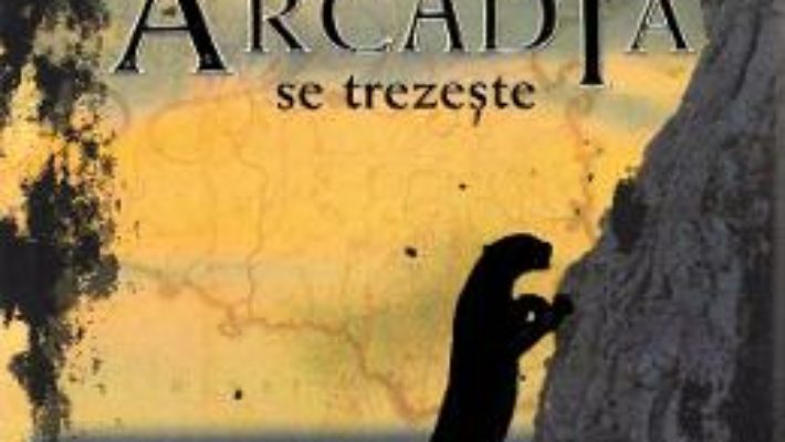 Cartea Arcadia se trezeste – Kai Meyer (download, pret, reducere)