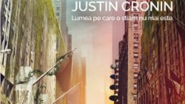 Cartea Orasul oglinzilor. Trilogia Transformarea Vol.3 – Justin Cronin (download, pret, reducere)