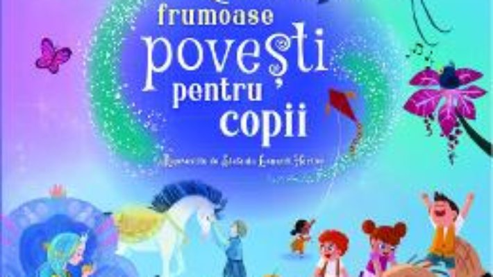 Cartea Cele mai frumoase povesti pentru copii (download, pret, reducere)