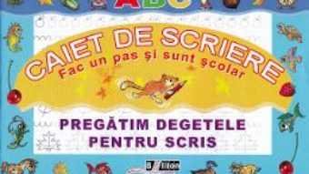 Cartea Caiet de scriere. Pregatim degetele pentru scris (download, pret, reducere)