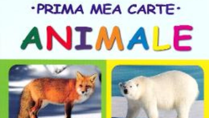 Cartea Prima mea carte: Animale (download, pret, reducere)