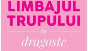 Cartea Limbajul trupului in dragoste – Allan Pease, Barbara Pease (download, pret, reducere)