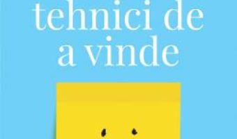 Cartea Tehnici de a vinde – Dale Carnegie (download, pret, reducere)