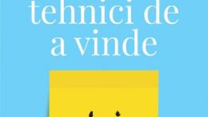 Cartea Tehnici de a vinde – Dale Carnegie (download, pret, reducere)