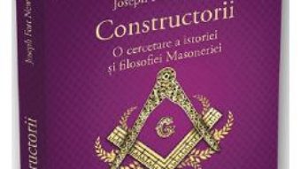 Cartea Constructorii – Joseph Fort Newton (download, pret, reducere)