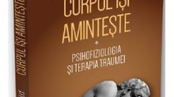 Cartea Corpul isi aminteste – Babette Rothschild (download, pret, reducere)