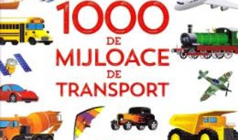 Cartea 1000 de mijloce de transport (download, pret, reducere)