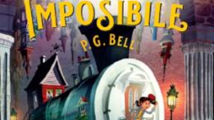 Cartea Trenul catre locurile imposibile – P.G. Bell (download, pret, reducere)