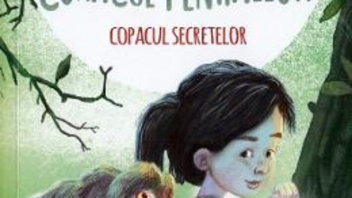 Cartea Aventuri la Conacul Penhallow. Copacul secretelor – Holly Webb (download, pret, reducere)