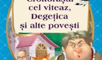 Cartea Croitorasul cel Viteaz, Degetica si alte povesti (download, pret, reducere)