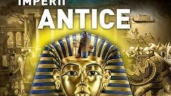 Cartea Imperii antice 3D (download, pret, reducere)