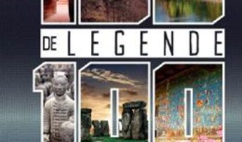 Cartea 100 de legende. 100 de locuri fabuloase (download, pret, reducere)