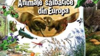 Cartea Animale salbatice din Europa (download, pret, reducere)