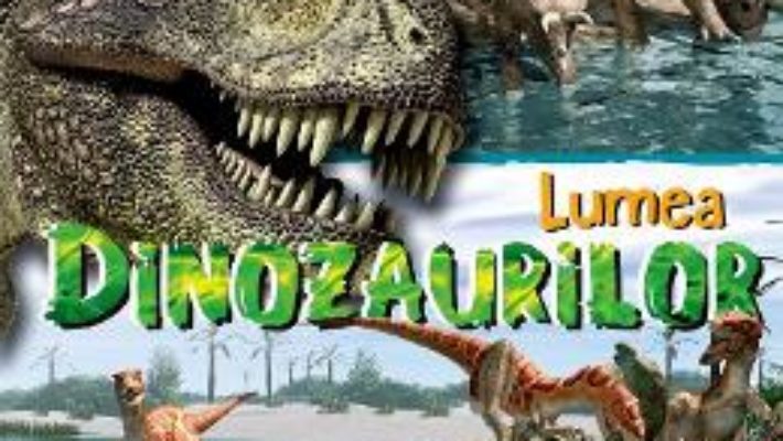 Cartea Lumea dinozaurilor – Marcus Johnson (download, pret, reducere)