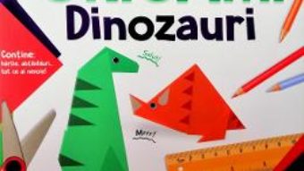 Cartea Origami: dinozauri (download, pret, reducere)