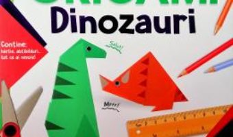 Cartea Origami: dinozauri (download, pret, reducere)