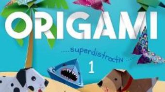 Cartea Origami. Superdistractiv 1 (download, pret, reducere)