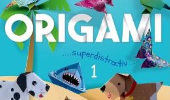 Cartea Origami. Superdistractiv 1 (download, pret, reducere)