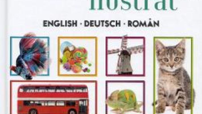 Cartea Dictionar ilustrat English-Deutsch-Roman – Cristina Drescan (download, pret, reducere)