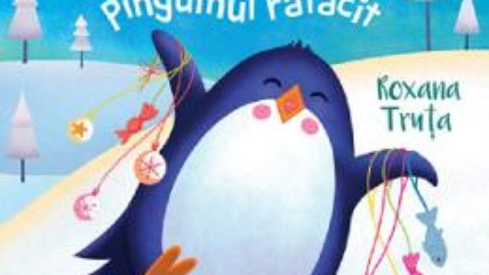 Cartea Puf, pinguinul ratacit – Roxana Truta (download, pret, reducere)