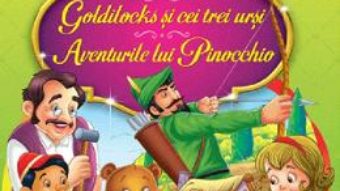 Cartea Robin Hood. Goldilocks si cei trei ursi. Aventurile lui Pinocchio (download, pret, reducere)