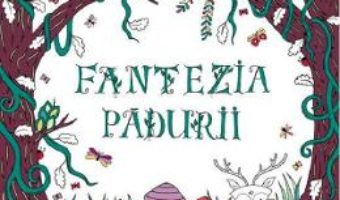 Cartea Fantezia padurii (download, pret, reducere)