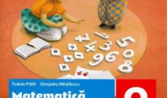 Cartea Matematica si explorarea mediului – Clasa 2. Partea 1 – Tudora Pitila, Cleopatra Mihailescu (download, pret, reducere)