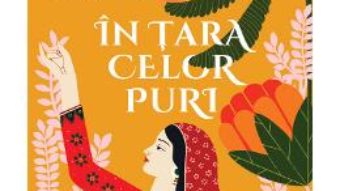 Cartea In tara celor puri – Kenize Mourad (download, pret, reducere)