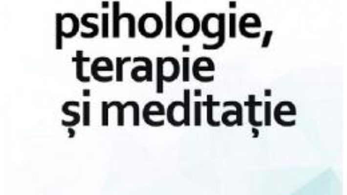 Cartea Psihologie, terapie si meditatie – Osho (download, pret, reducere)