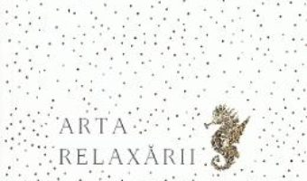 Cartea Arta relaxarii – Claudia Hammond (download, pret, reducere)