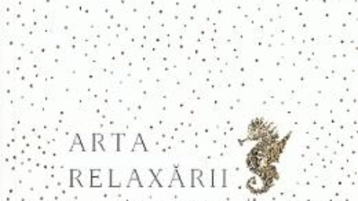 Cartea Arta relaxarii – Claudia Hammond (download, pret, reducere)