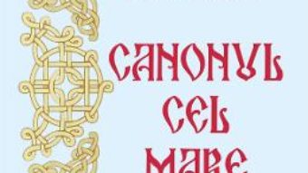 Cartea Canonul cel Mare – Sfantul Andrei Criteanul (download, pret, reducere)