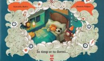 Cartea In timp ce tu dormi – Gabriella Ballin, Daniela Volpari (download, pret, reducere)