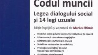 Cartea Codul muncii. Legea dialogului social si 14 legi uzuale Ed.2020 (download, pret, reducere)