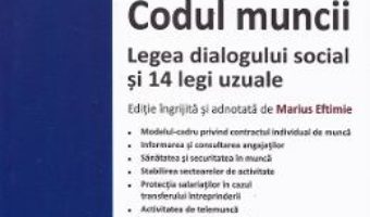 Cartea Codul muncii. Legea dialogului social si 14 legi uzuale Ed.2020 (download, pret, reducere)