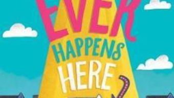 Cartea Nothing Ever Happens Here – Sarah Hagger-Holt (download, pret, reducere)