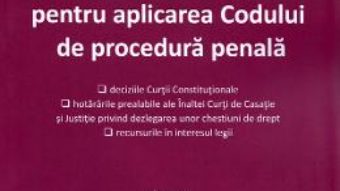 Cartea Jurisprudenta obligatorie pentru aplicarea Codului de procedura penala Ed.2 (download, pret, reducere)