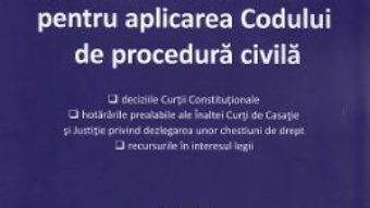 Cartea Jurisprudenta obligatorie pentru aplicarea Codului de procedura civila Ed.3 (download, pret, reducere)