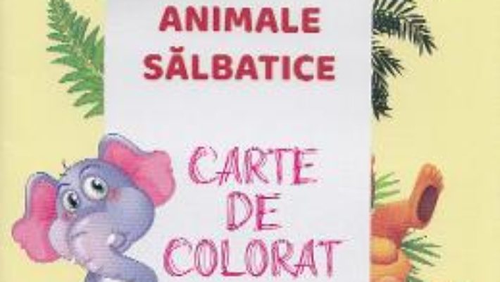 Cartea Animale salbatice. Carte de colorat (download, pret, reducere)