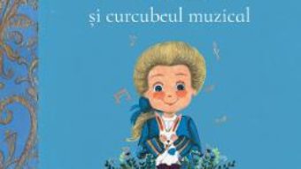 Cartea Mozart si curcubeul muzical – Cristina Andone (download, pret, reducere)