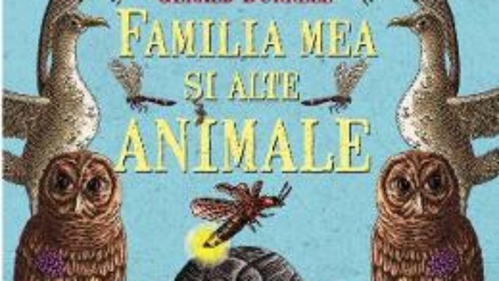 Cartea Familia mea si alte animale – Gerald Durrell (download, pret, reducere)