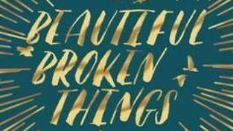 Cartea Beautiful Broken Things – Sara Barnard (download, pret, reducere)