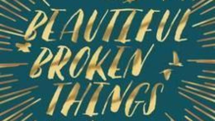 Cartea Beautiful Broken Things – Sara Barnard (download, pret, reducere)