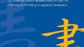 Cartea Remembering the Kanji 1: A Complete Course on How Not To Forget the Meaning and Writing of Japanese Characters – James W. Heisig (download, pret, reducere)