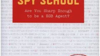 Cartea Spy School: Are You Sharp Enough to be a KGB Agent? – Denis Bukin (download, pret, reducere)