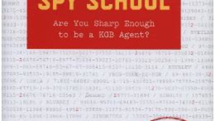 Cartea Spy School: Are You Sharp Enough to be a KGB Agent? – Denis Bukin (download, pret, reducere)