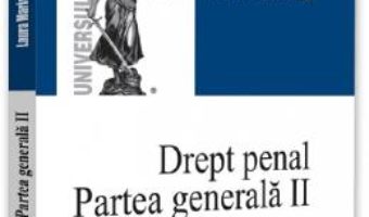 Cartea Drept penal. Partea generala II – Laura Maria Stanila (download, pret, reducere)