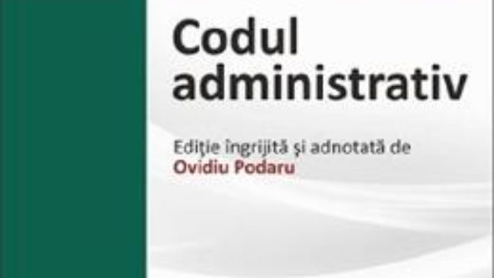 Cartea Codul administrativ Act. 17 februarie 2020 (download, pret, reducere)