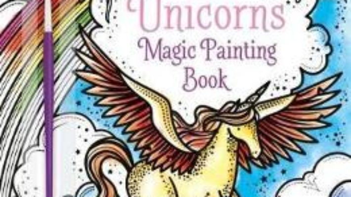 Cartea Magic Painting Unicorns – Fiona Watt (download, pret, reducere)